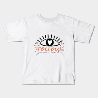 Eyes in love with heart and lettering. Valentine's day. Typography slogan design "Follow your heart" sign. Kids T-Shirt